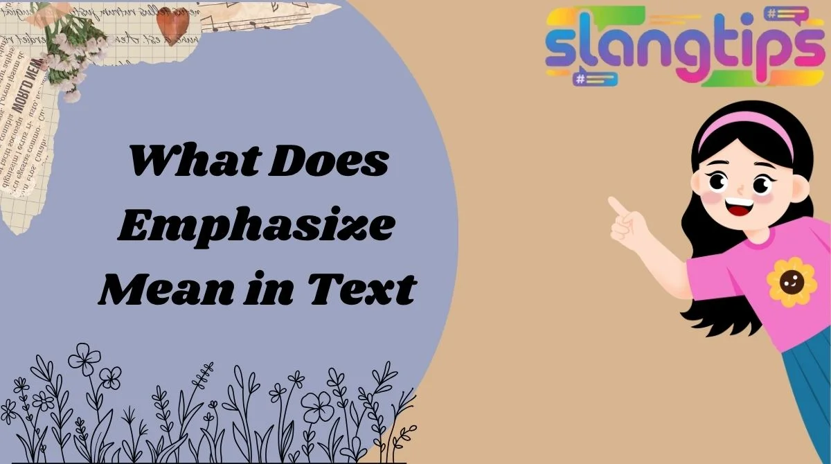 What Does Emphasize Mean in Text