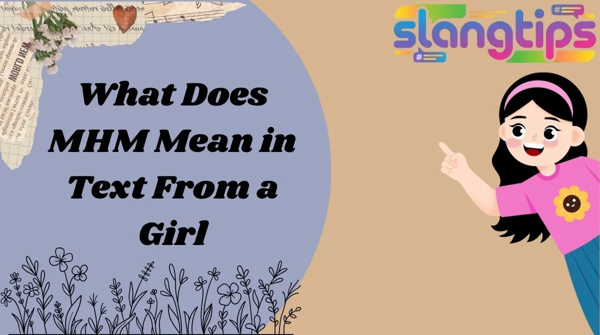 What Does MHM Mean in Text From a Girl