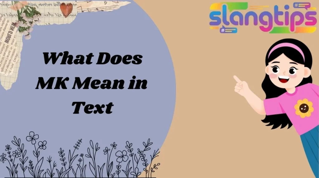 What Does MK Mean in Text