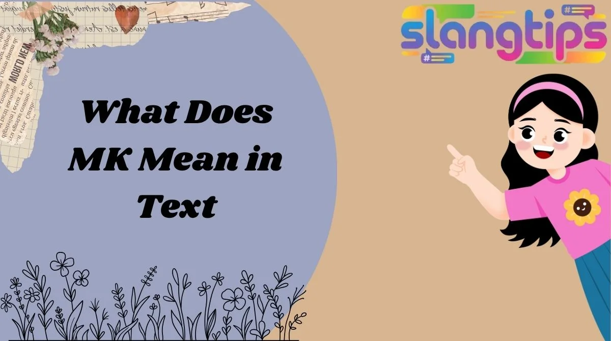 What Does MK Mean in Text