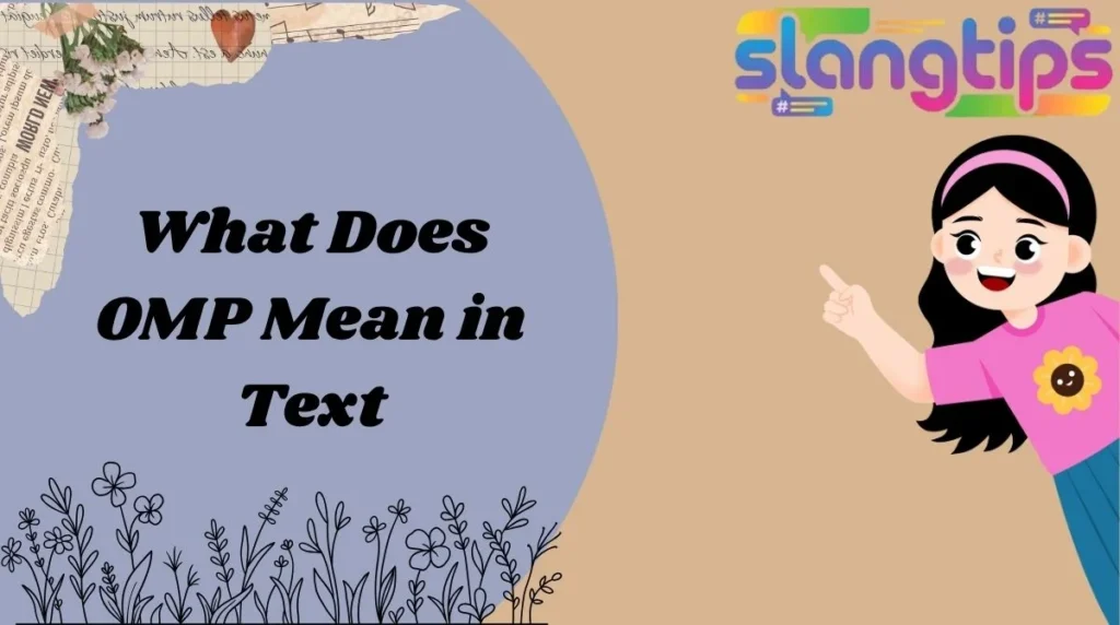 What Does OMP Mean in Text