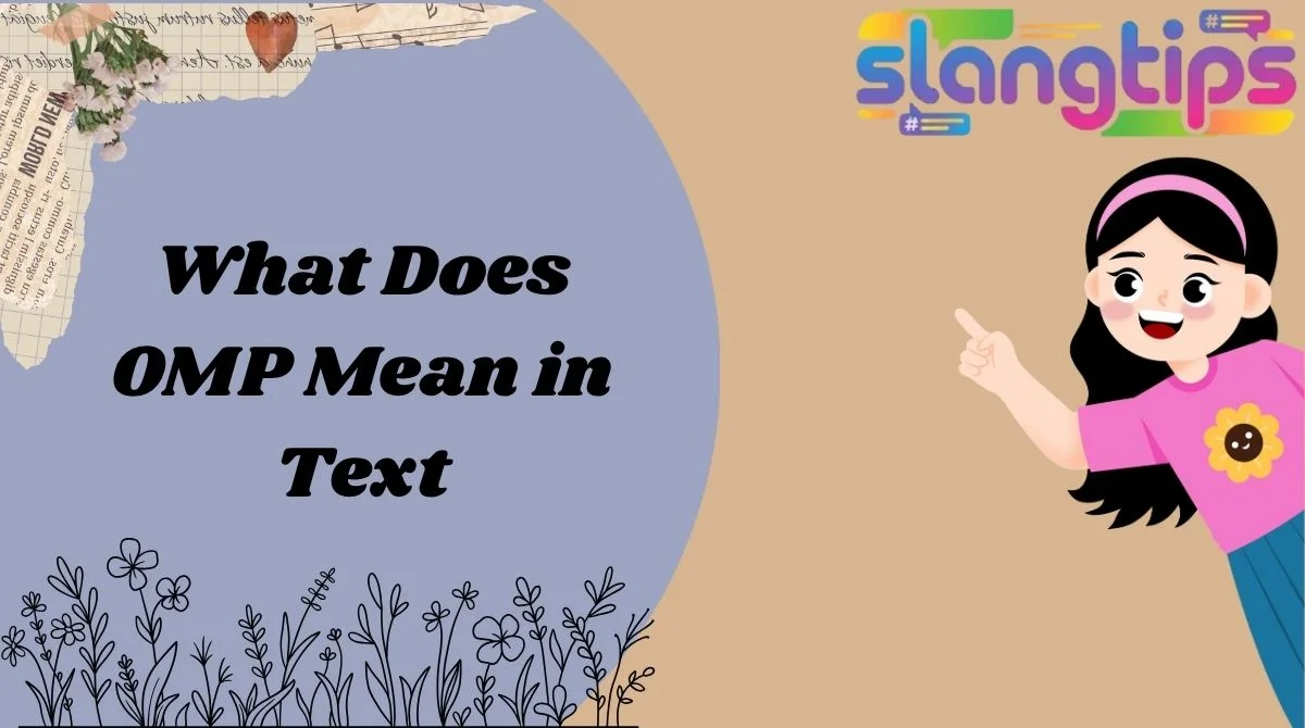 What Does OMP Mean in Text