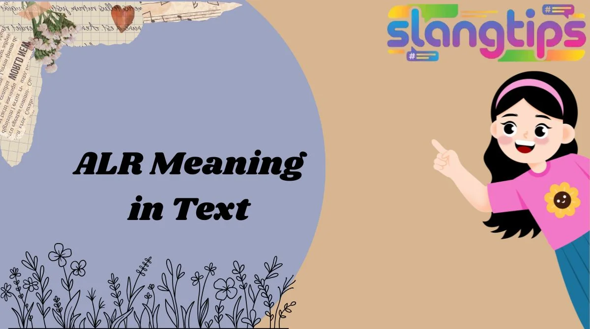 ALR Meaning in Text
