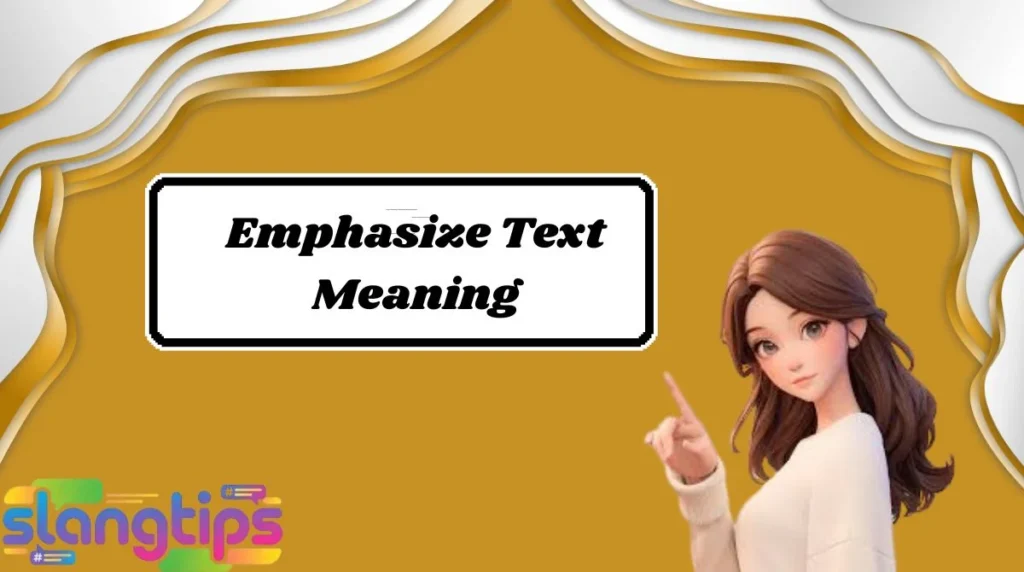 Emphasize Text Meaning