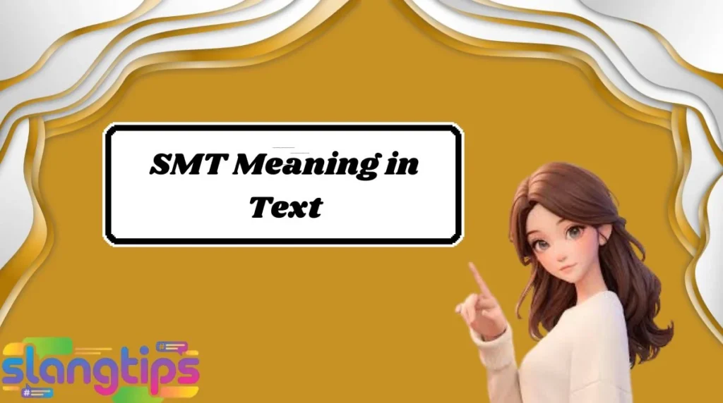 SMT Meaning in Text