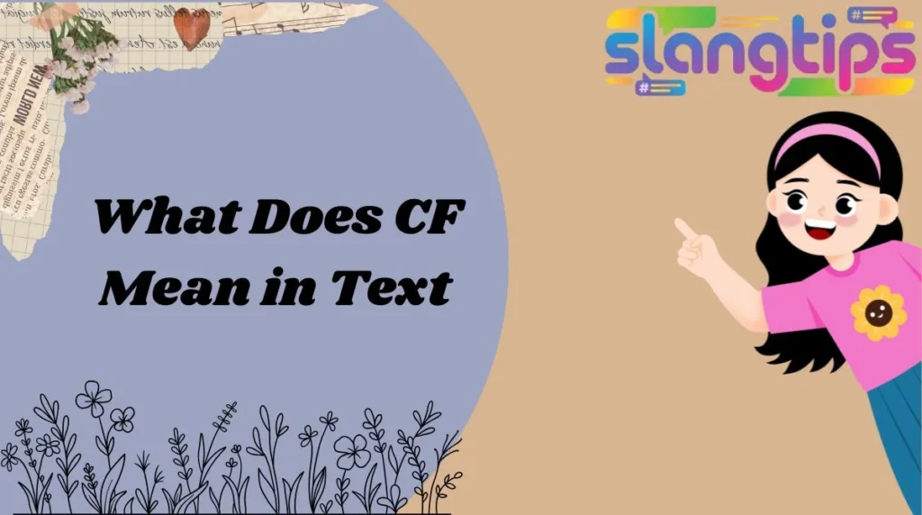 What Does CF Mean in Text