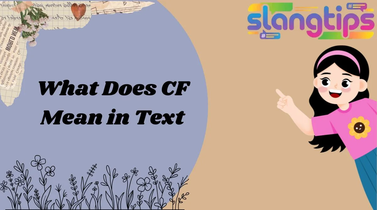 What Does CF Mean in Text