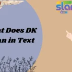 What Does DK Mean in Text