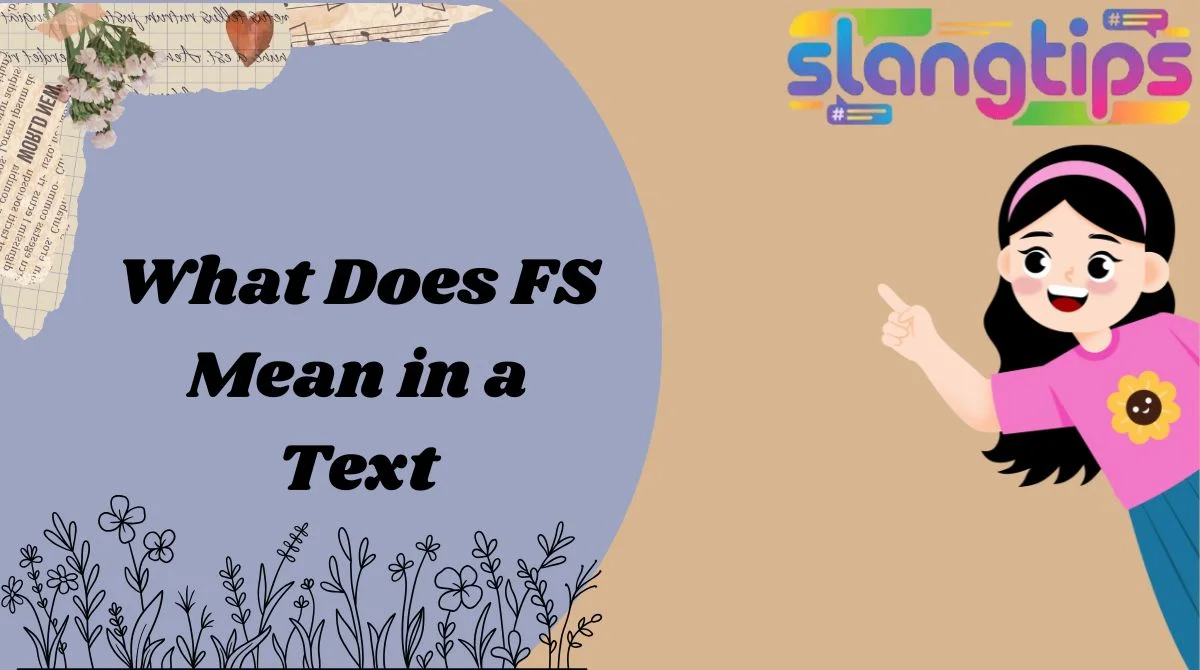 What Does FS Mean in a Text
