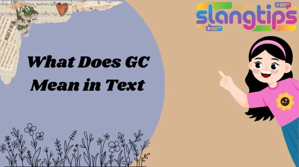 What Does GC Mean in Text