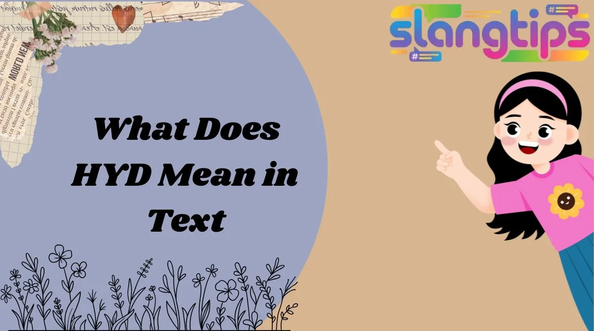 What Does HYD Mean in Text