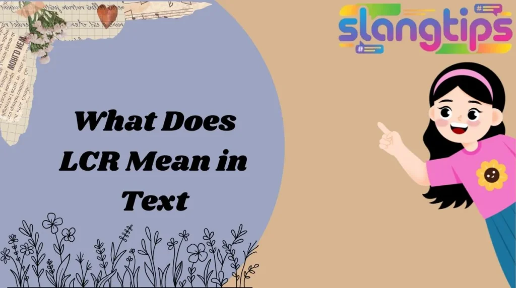 What Does LCR Mean in Text