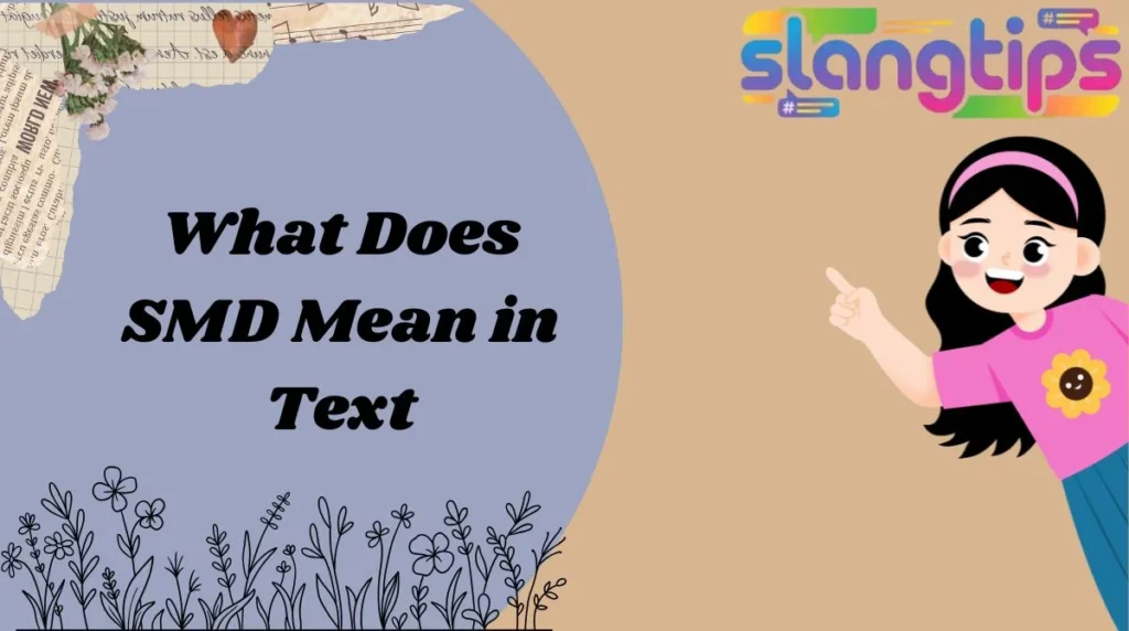 What Does SMD Mean in Text