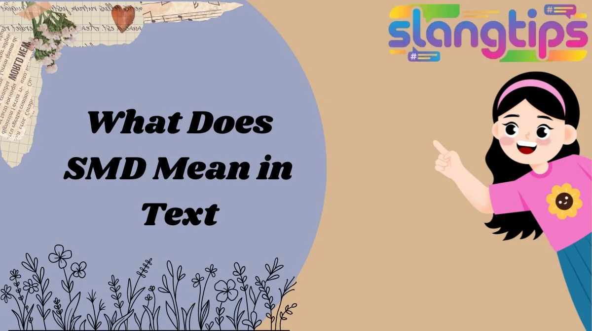What Does SMD Mean in Text