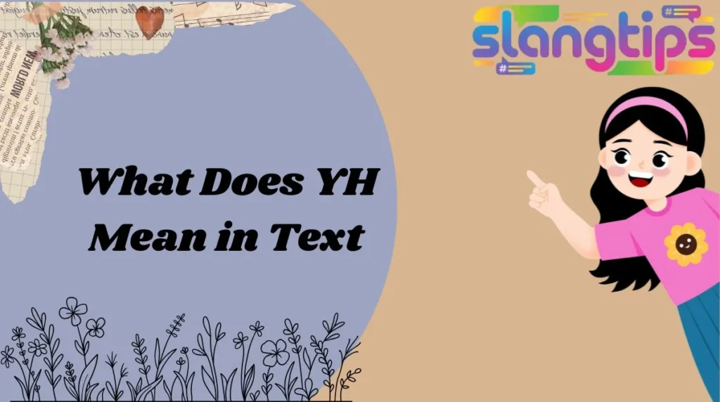What Does YH Mean in Text