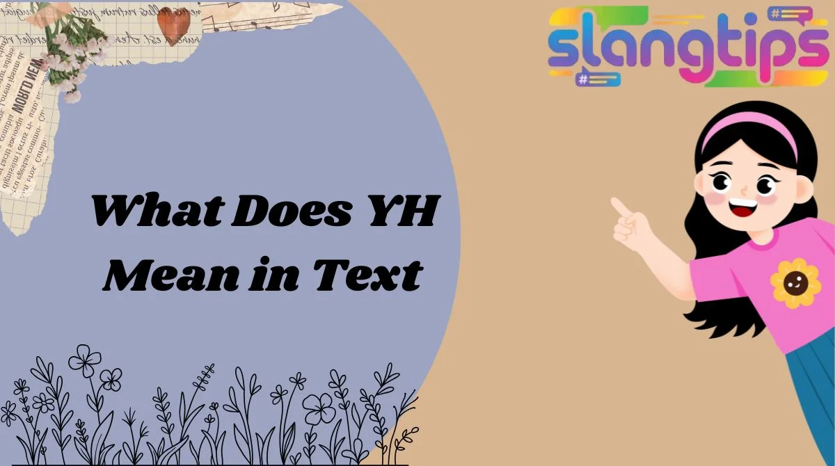 What Does YH Mean in Text