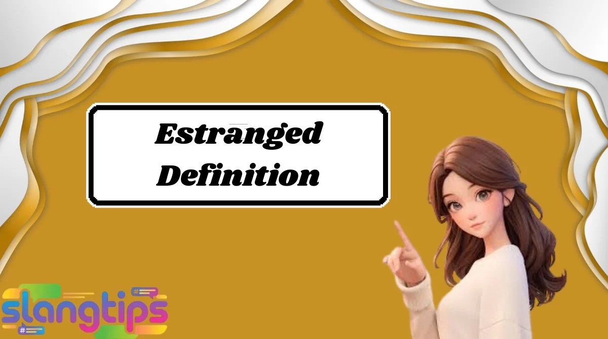 Estranged Definition
