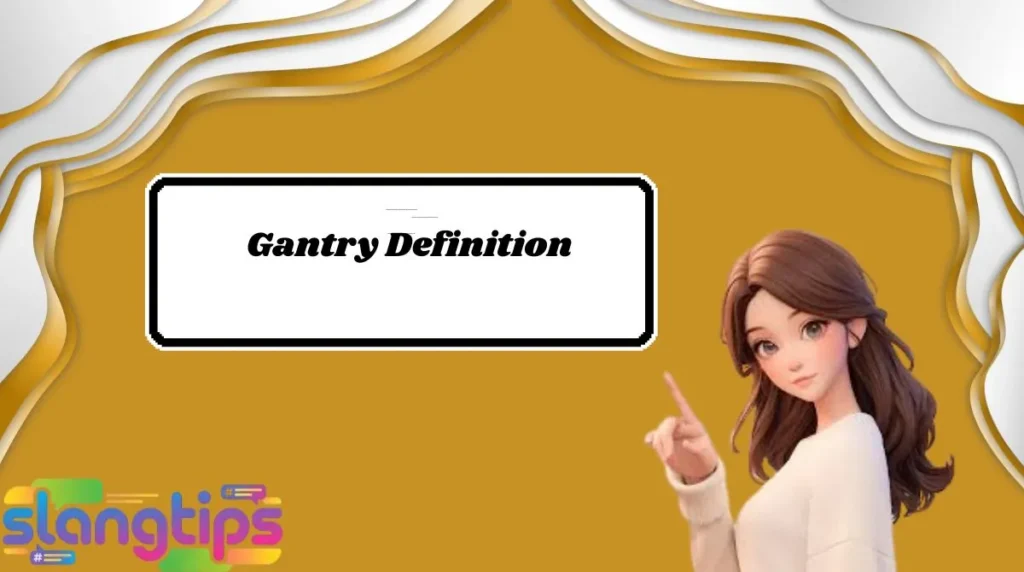 Gantry Definition