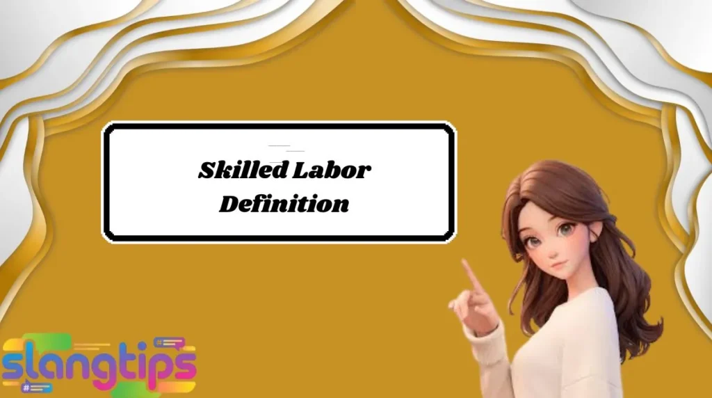 Skilled Labor Definition